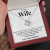 To My Wife | "What Matters" | Love Knot Necklace