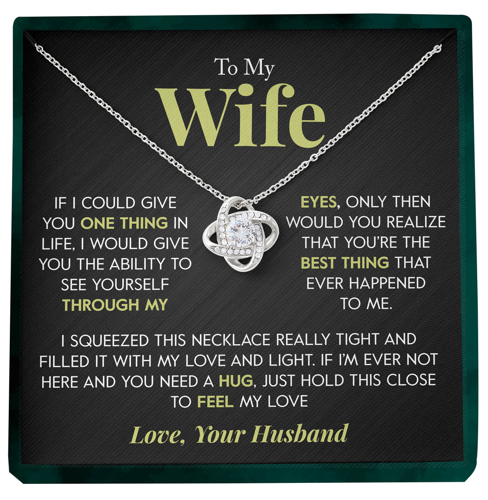 Load image into Gallery viewer, To My Wife | &quot;Through My Eyes&quot; | Love Knot Necklace
