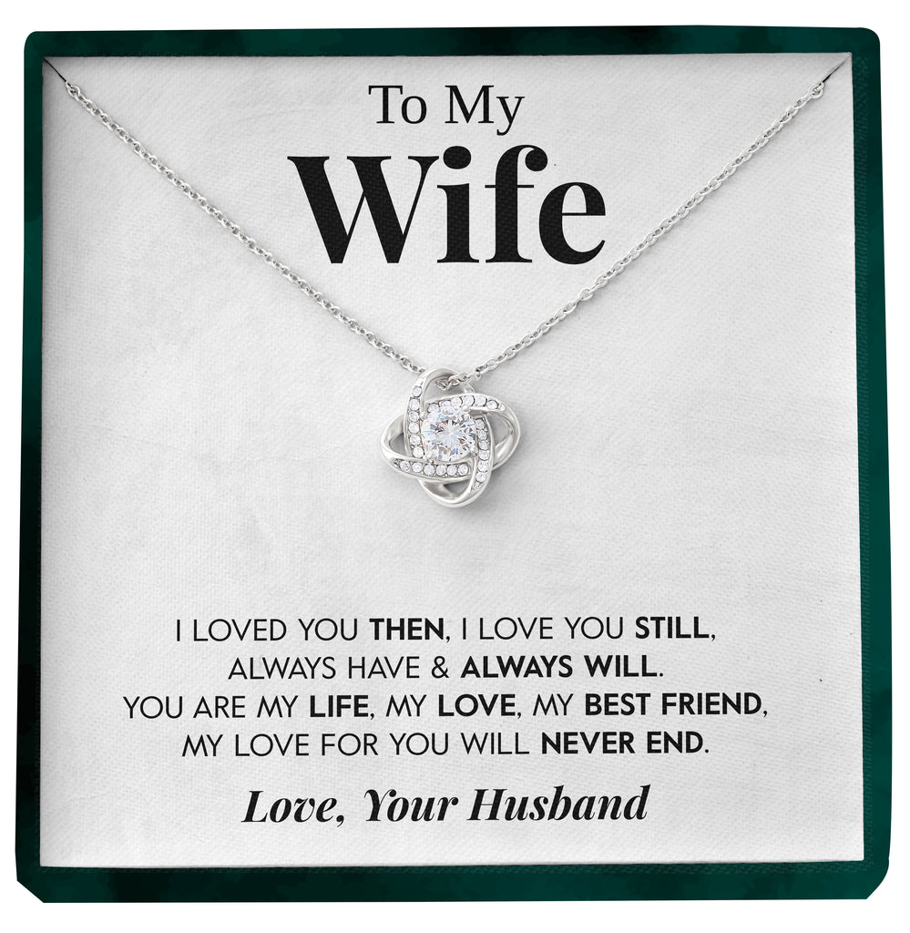Load image into Gallery viewer, To My Wife | &quot;Always Will&quot; | Love Knot Necklace
