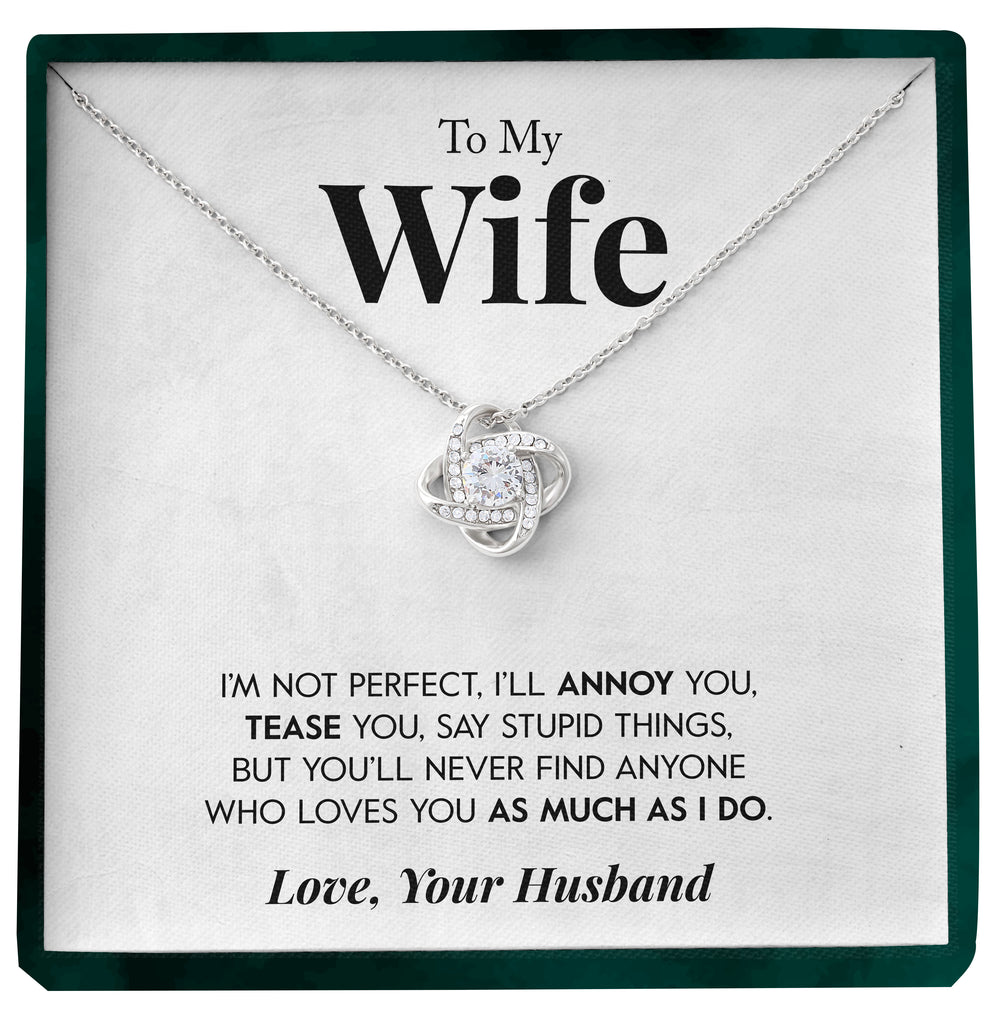 Load image into Gallery viewer, To My Wife | &quot;I&#39;m Not Perfect&quot; | Love Knot Necklace
