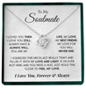 To My Soulmate | "Always Will" | Love Knot Necklace